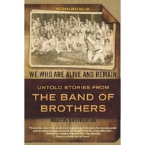 Pre-Owned We Who Are Alive and Remain: Untold Stories from the Band of Brothers (Paperback) 0425234193 9780425234198