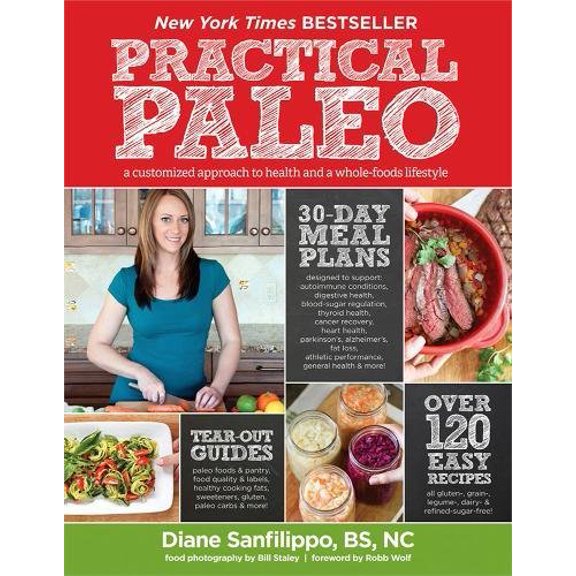 Pre-Owned Practical Paleo: A Customized Approach to Health and a Whole-Foods Lifestyle (Paperback) 1936608758 9781936608751