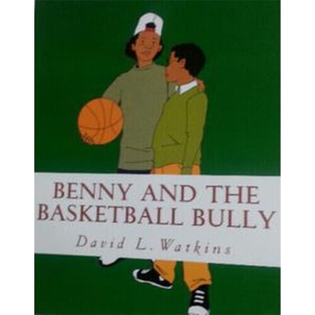 Benny And The Basketball Bully Ebook - 