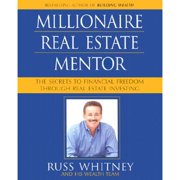 Millionaire Real Estate Mentor: The Secrets to Financial Freedom Through Real Estate Investing (Paperback) by Russ Whitney
