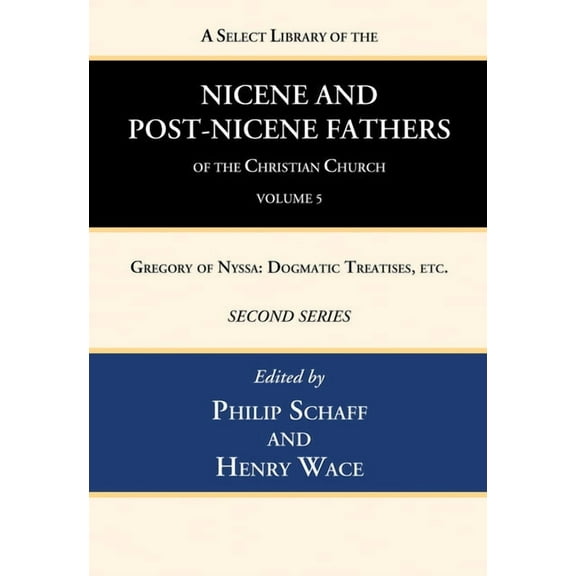 A Select Library of the Nicene and Post-Nicene Fathers of the Christian Church, Second Series, Volume 5 (Paperback)