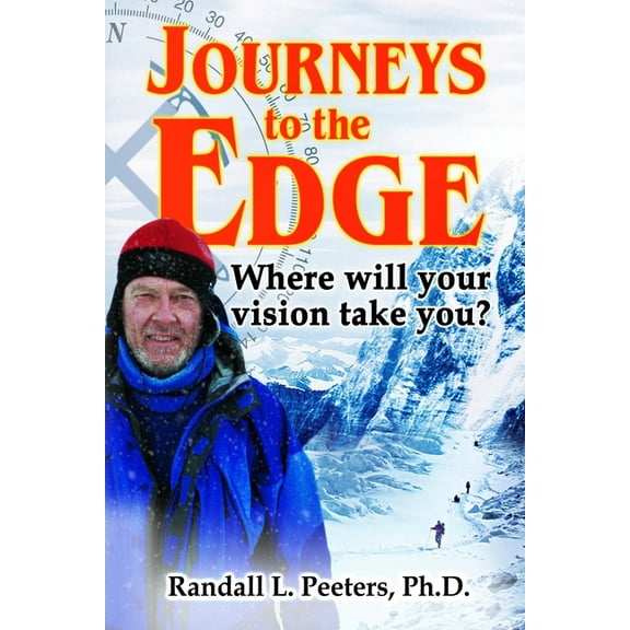 Journeys to the Edge: Where Will Your Vision Take You?, (Paperback)
