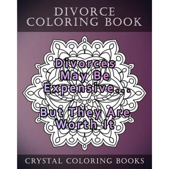 Mandala: Divorce Coloring Book: 20 Divorce Quote Mandala Coloring Pages For Adults (Paperback)