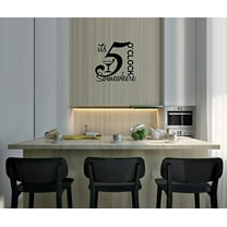 Decal ~ IT'S 5 O'CLOCK SOMEWHERE ~ WALL DECAL, HOME DECOR 15" X 15"