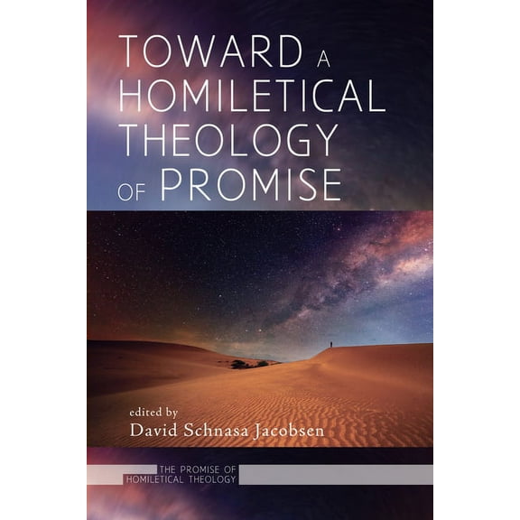 Promise of Homiletical Theology: Toward a Homiletical Theology of Promise (Paperback)