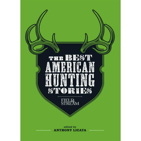 The Best American Hunting Stories (Field &