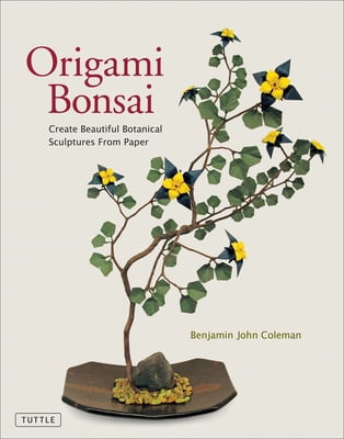 Origami Bonsai: Create Beautiful Botanical Sculptures from Paper: Origami Book with 14 Beautiful Projects and Instructio, (Hardcover)