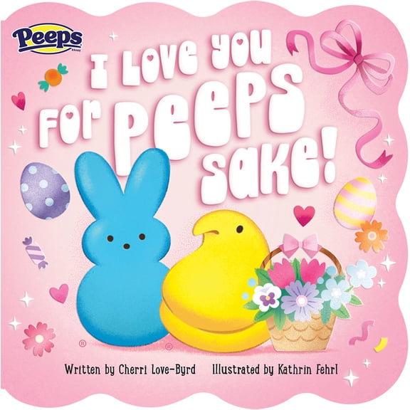 I Love You for Peeps Sake!, (Board Book)
