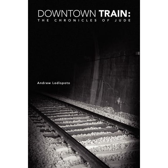 Downtown Train : The Chronicles of Jude