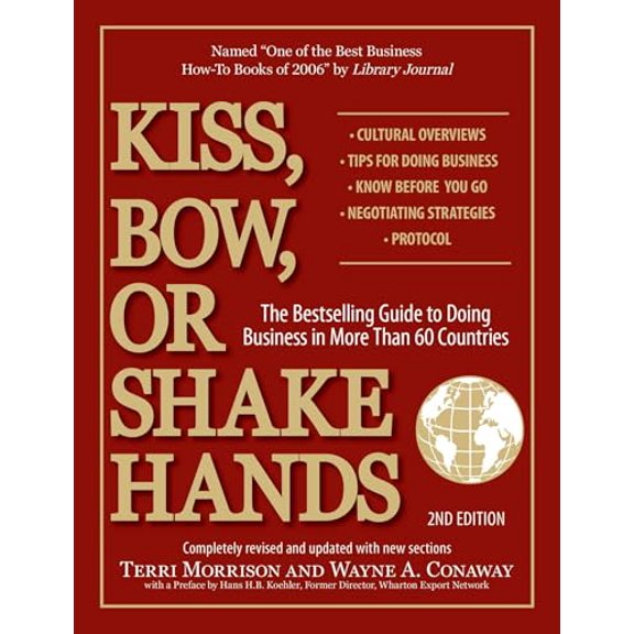 Pre-Owned Kiss, Bow, Or Shake Hands: The Bestselling Guide to Doing Business in More Than 60 Countries (Paperback) 1593373686