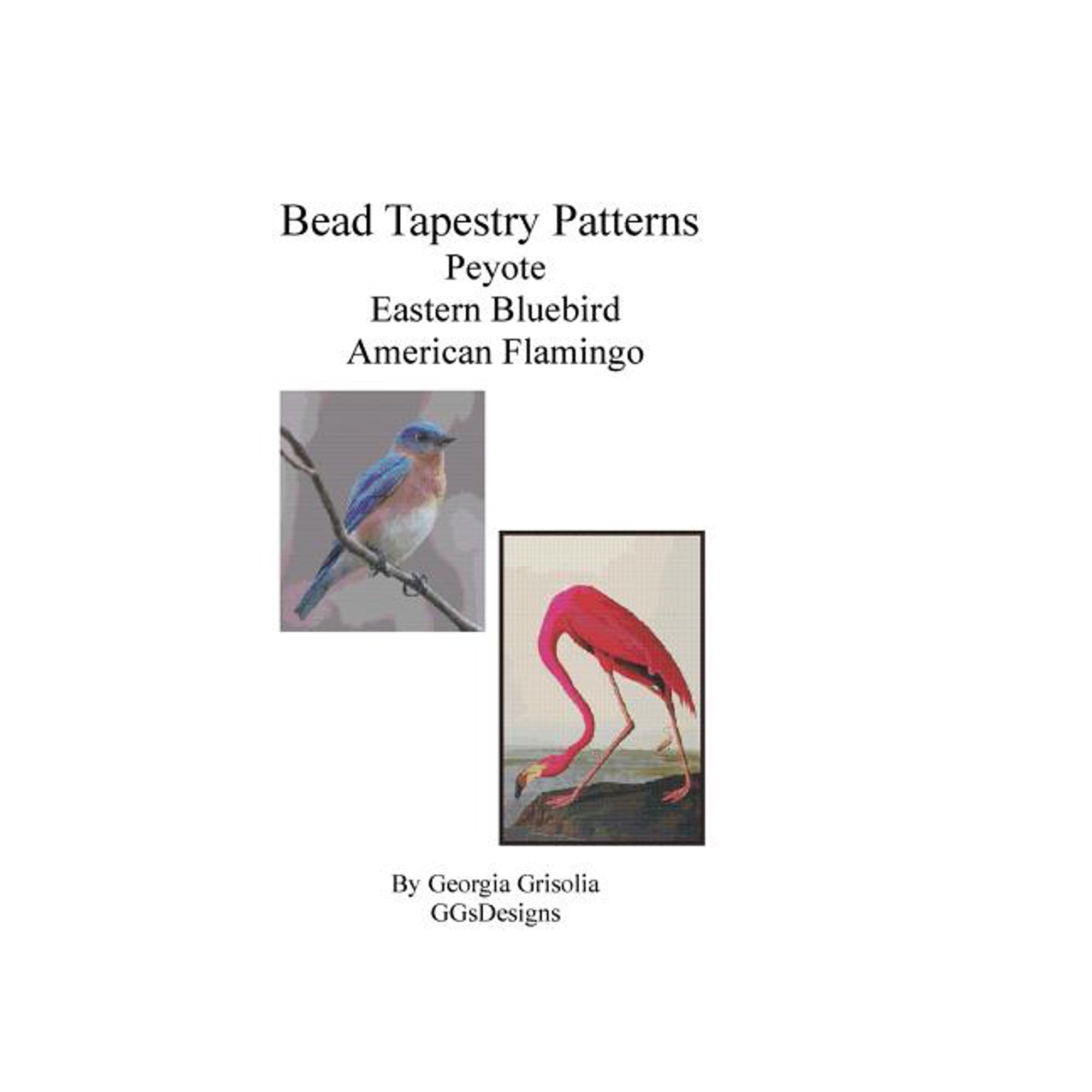 Bead Tapestry Patterns Peyote Eastern Bluebird American Flamingo (Paperback)