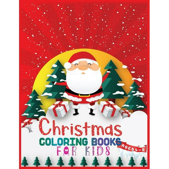 Christmas coloring books for kids ages 4-8 : 40  Design The Ultimate Christmas Coloring Book for Kids ages 4-8 With 8.5x 11 Inches (Paperback)