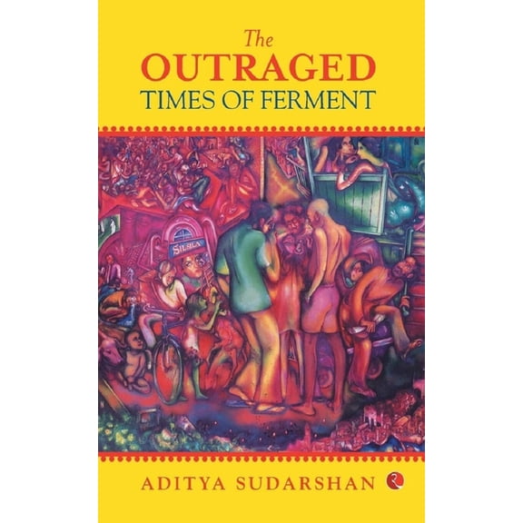 The Outraged: Times of Ferment, (Paperback)