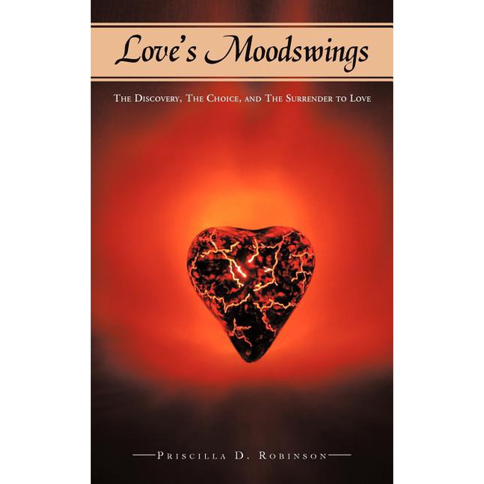 Love s Moodswings: The Discovery the Choice and the Surrender to Love (Paperback)