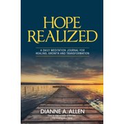 Hope Realized: A Daily Meditation Journal for Healing, Growth and Transformation, (Paperback)