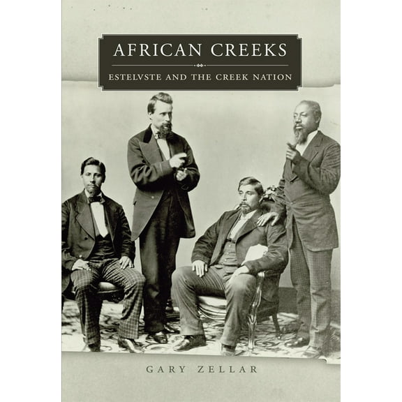 Race and Culture in the American West African Creeks: Estelvste and the Creek Nation Volume 1, Book 1, (Paperback)