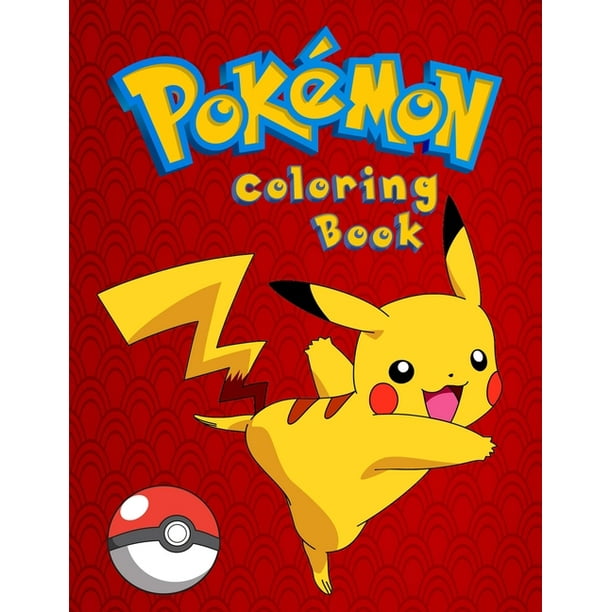 Download Pokemon Coloring Book Fun Gift Coloring Book For Kids 4 8 Years Old Who Love Pokemon Easy And Fun Coloring Book For Kids Paperback Walmart Com Walmart Com