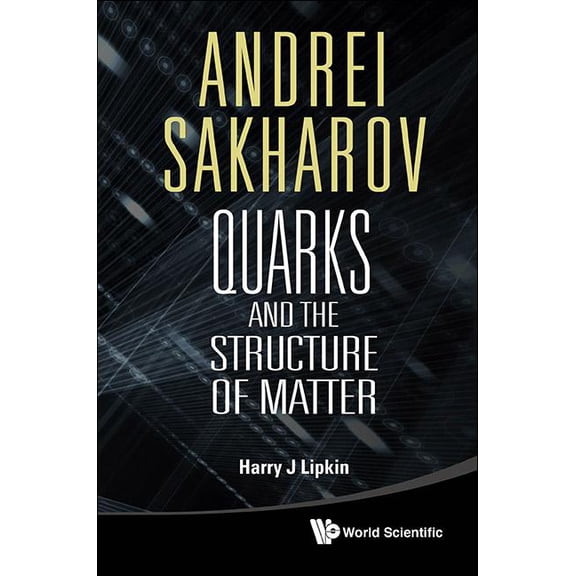 Andrei Sakharov: Quarks & the Struc Matt, (Paperback)