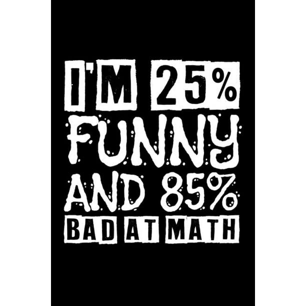 Notizbuch Mathe Schlecht Versager Rechnen Lustiges Geschenk 1 Seiten 6x9 Ca A5 Blanko Skizzen Walmart Com Walmart Com