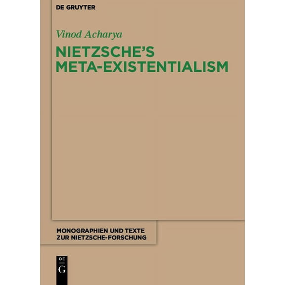Monographien Und Texte Zur Nietzsche-For Nietzsche's Meta-Existentialism, Book 65, (Hardcover)