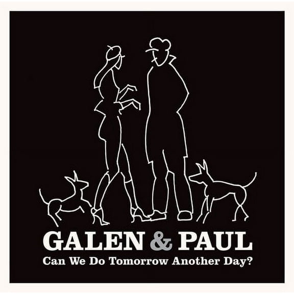 Galen & Paul - Can We Do Tomorrow Another Day? - Music & Performance - CD