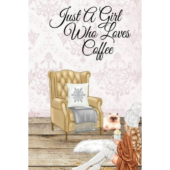 Just A Girl Who Loves Coffee: Coffee Lover Daily & Monthly Notebook Journal To Write In Goals, Priorities, To-Do Lis, (Paperback)