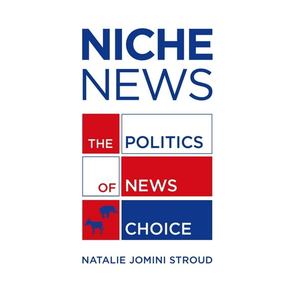 Niche News: The Politics of News Choice, (Paperback)