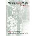 thumbnail image 1 of Pre-Owned Making a Non-White America: Californians Coloring Outside Ethnic Lines, 1925-1955 (Paperback) 0520253450 9780520253452, 1 of 1