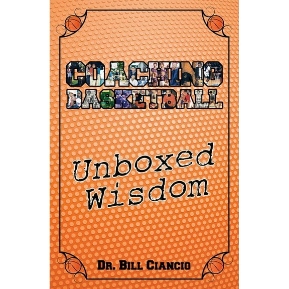 Coaching Basketball: Unboxed Wisdom (Paperback)