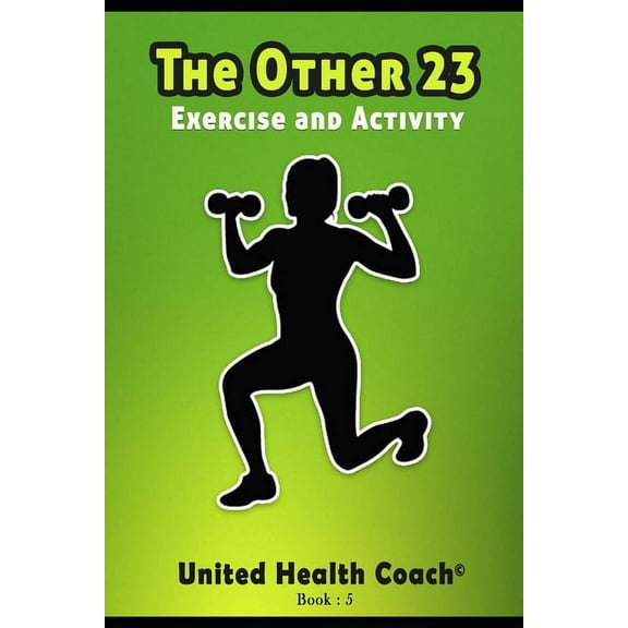 Exercise and Activity: The Other 23 (Paperback)