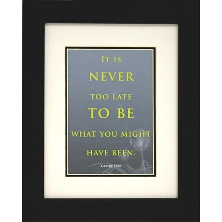 Professionally Framed George Elliot Quote 8x10 Famous Quote Inspirational Motivational Famous GREAT