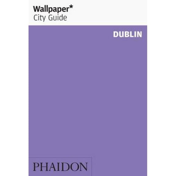 Pre-Owned Wallpaper City Guide Dublin (Paperback) 0714848964 9780714848969