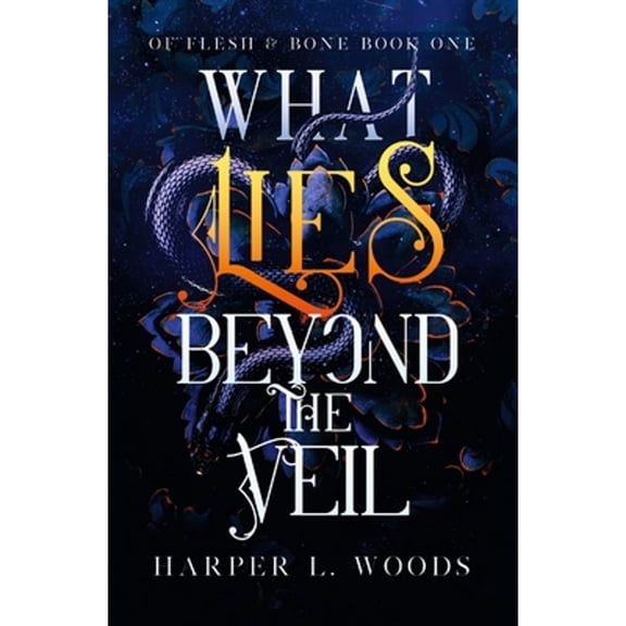 Pre-Owned What Lies Beyond the Veil: your next fantasy romance obsession! (Of Flesh and Bone) (Of Flesh & Bone) (Paperback) 1399711687 9781399711685