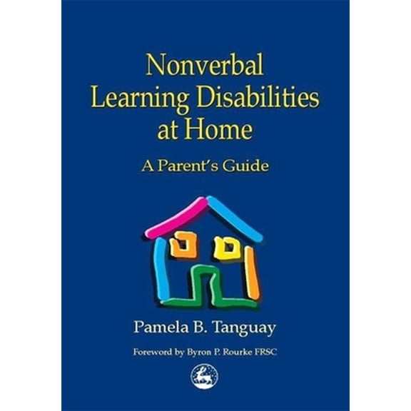 Pre-Owned Nonverbal Learning Disabilities at Home: A Parent's Guide (Paperback) 1853029408 9781853029400