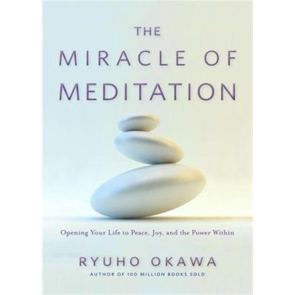Pre-Owned The Miracle of Meditation: Opening Your Life to Peace, Joy, and the Power Within Paperback