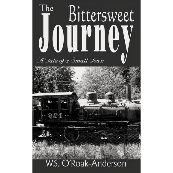 The Bittersweet Journey: A Tale of a Small Town, (Paperback)