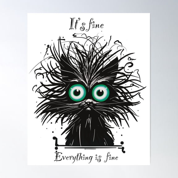 Everything Is Fine – Frazzled Cat Poster Wall Art, Modern Wall Decor For Living Room Bedroom, 8x12 UNFRAMED