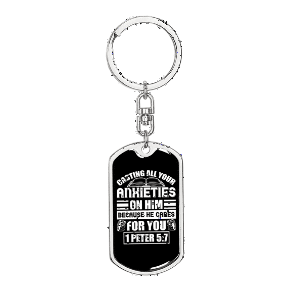 Anxieties On Him 1 Peter 5:7 Stainless Steel or 18k Gold Premium Swivel Dog Tag Keychain