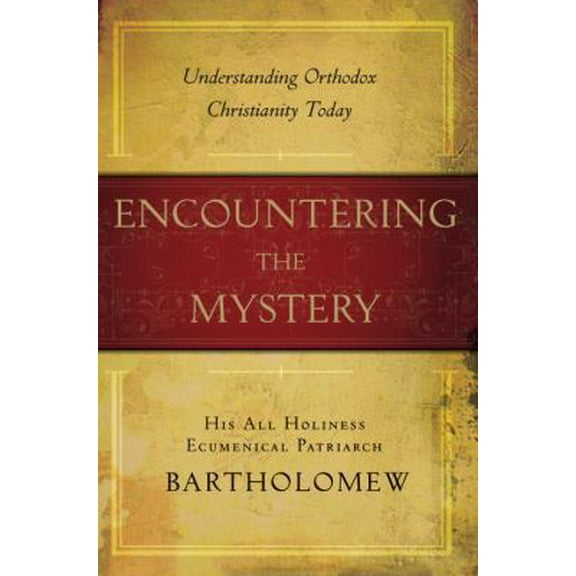 Pre-Owned Encountering the Mystery: Understanding Orthodox Christianity Today (Hardcover) 0385518137 9780385518130