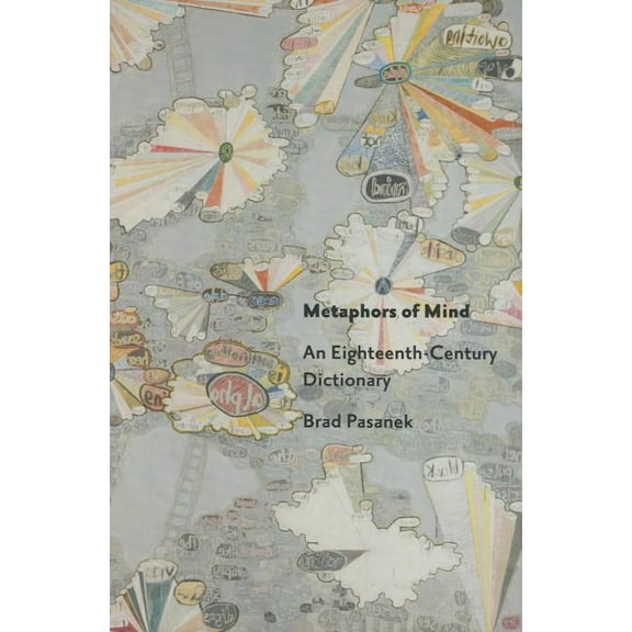 Metaphors of Mind : An Eighteenth-Century Dictionary (Hardcover)