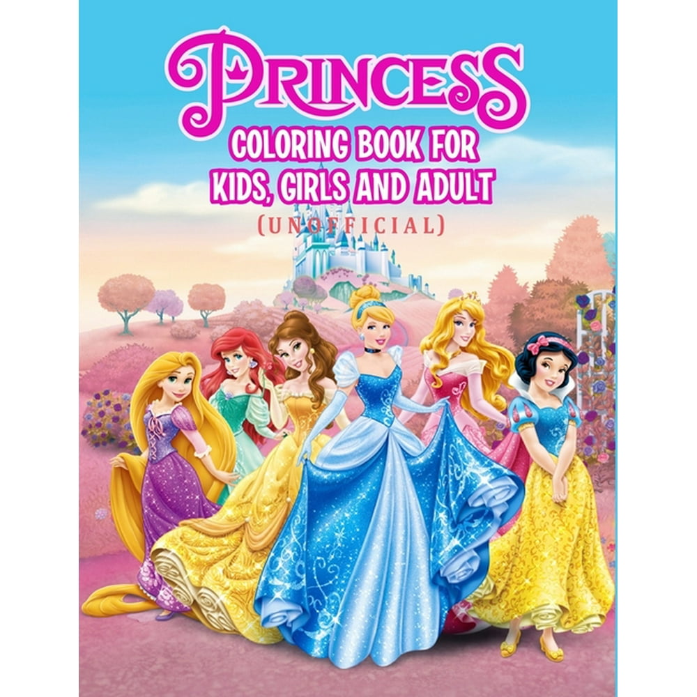 Princess Coloring Book For Kids, Girls And Adult (Unofficial