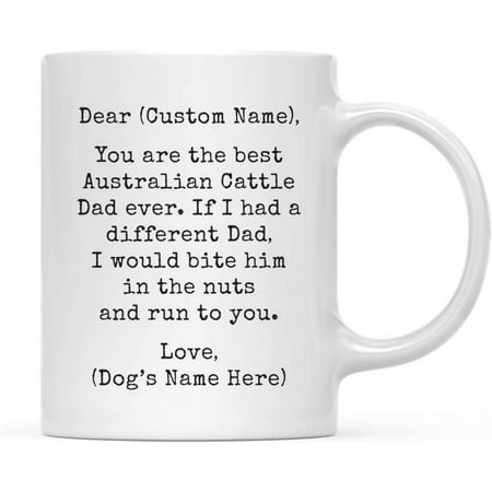 

Andaz Press Personalized Funny Dog Dad 11oz. Coffee Mug Gag Gift Best Australian Cattle Dog Dad Bite in Nuts and Run to You 1-Pack Dog Lover s Christmas Birthday Ideas Includes Gift Box