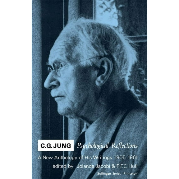 Bollingen C.G. Jung: Psychological Reflections. a New Anthology of His Writings, 1905-1961, Book 54, (Paperback)