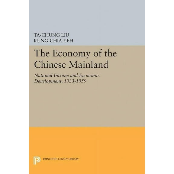 Princeton Legacy Library Economy of the Chinese Mainland, Book 2163, (Paperback)