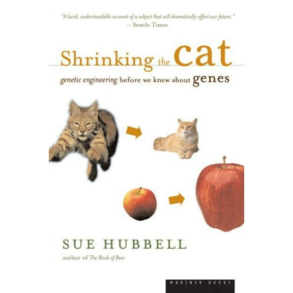 Shrinking the Cat: Genetic Engineering Before We Knew about Genes (Paperback)