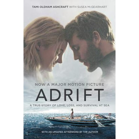 Adrift [movie Tie-In] : A True Story of Love, Loss, and Survival at (Best True Survival Stories)