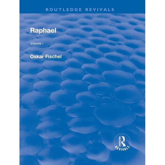 Routledge Revivals Revival: Raphael (1948): Volume 1, (Hardcover)