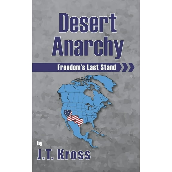 Anarchist in the Desert Desert Anarchy: Freedom's Last Stand, Book 2, (Paperback)