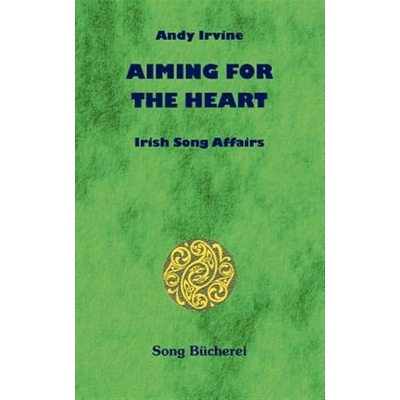 Aiming for the heart (Paperback) by Andy Irvine