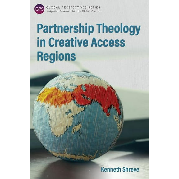 Global Perspectives: Partnership Theology in Creative Access Regions (Paperback)